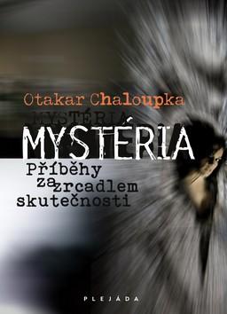 Kniha: Mystéria - příběhy za zrcadlem skutečnos - Chaloupka Otakar
