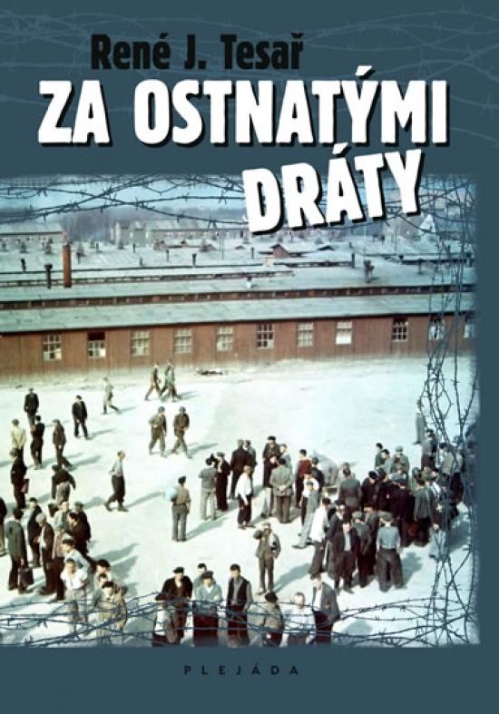 Kniha: Za ostnatými dráty - Tesař René J.