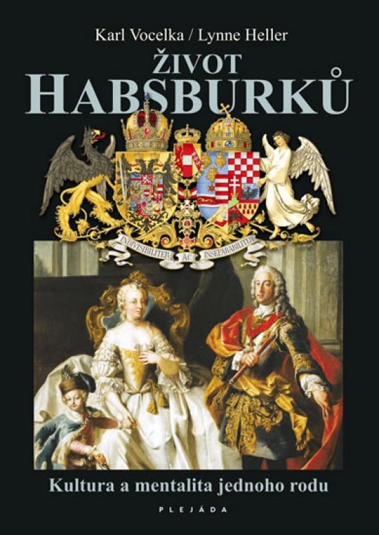 Kniha: Život Habsburků - Kultura a mentalita je - Vocelka, Lynne Heller Karl