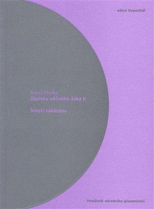 Kniha: Zápisky věčného žáka II. Štěstí zakázáno - Horký, Karel