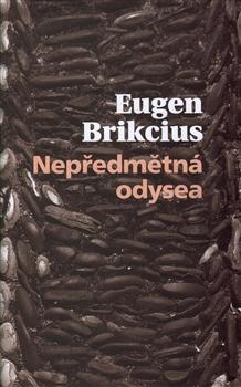 Kniha: Nepředmětná Odyssea - Eugen Brikcius