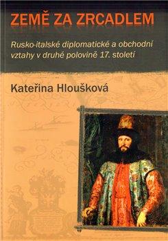 Kniha: Země za zrcadlem - Hloušková, Kateřina