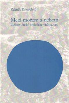 Kniha: Mezi mořem a nebem - Kratochvíl, Zdeněk
