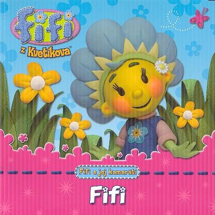 Kniha: Fifi a jej kamaráti - Fifiautor neuvedený