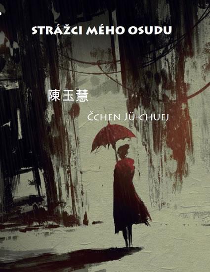 Kniha: Strážci mého osudu - Jü-chuej Čchen