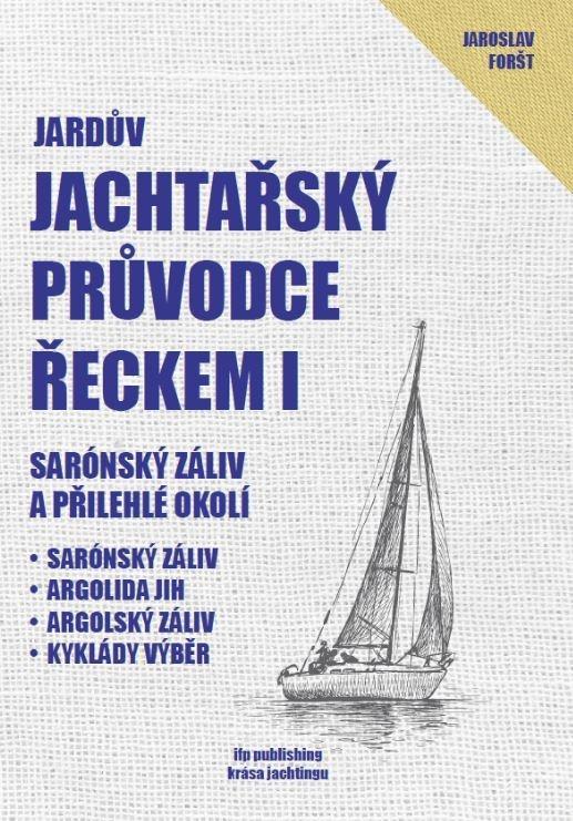 Kniha: Jachtařský průvodce Řeckem I. - Sarónský záliv a přilehlé okolí - Foršt Jaroslav