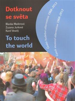 Kniha: Dotknout se světa/To touch the worldautor neuvedený