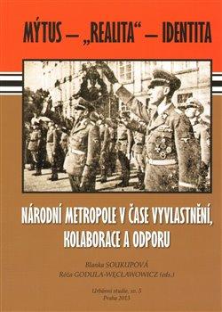 Kniha: Národní metropole v čase vyvlastnění, kolaborace a odporuautor neuvedený