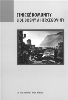 Kniha: Etnické komunity. Lidé Bosny a Hercegoviny - Dana Bittnerová