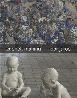 Kniha: Zdeněk Manina - Libor Jaroš - kol.