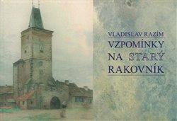 Kniha: Vzpomínky na Starý Rakovník - Razím, Vladislav