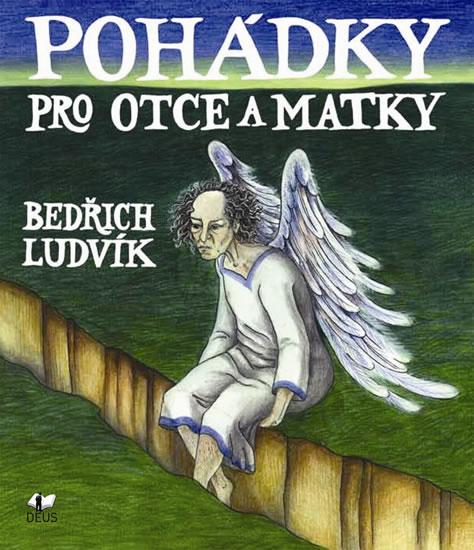 Kniha: Pohádky pro otce a matky - Ludvík Bedřich