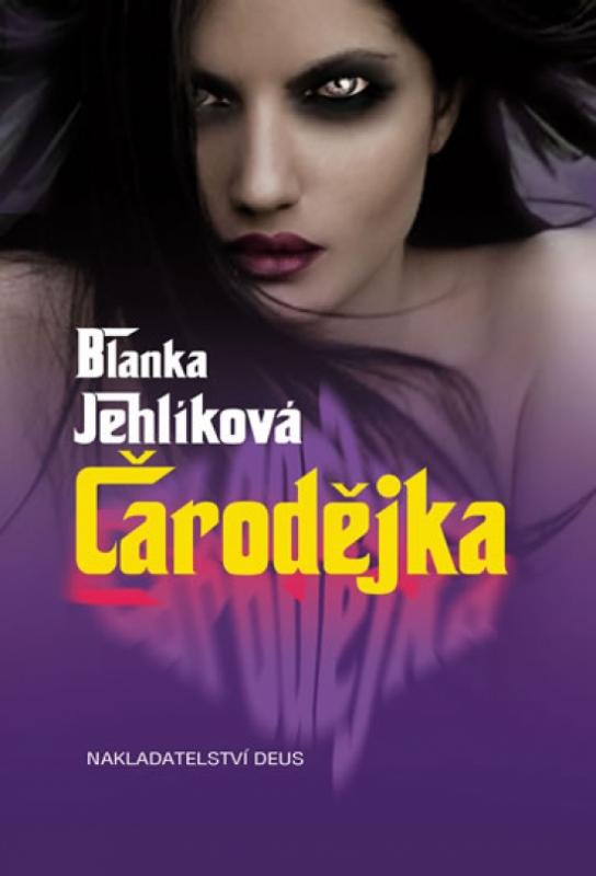 Kniha: Čarodějka - Jehlíková Blanka