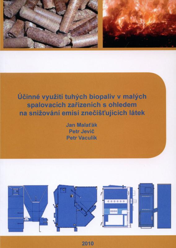 Kniha: Účinné využití tuhých biopaliv v malých spalovacích zařízeních s ohledem na snižování emisí znečišťu - Jan Malaťák