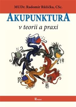 Kniha: Akupunktura v teorii a praxi - Radomír Růžička