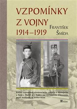 Kniha: Vzpomínky z vojny 1914 – 1919 - František Šmída