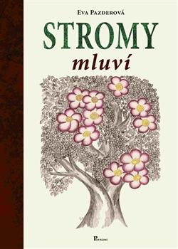 Kniha: Stromy mluví - Eva Pazderová