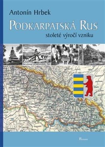 Kniha: Podkarpatská Rus - Antonín Hrbek