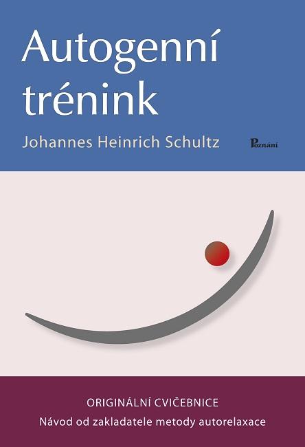 Kniha: Autogenní trénink - Johannes Heinrich Schultz