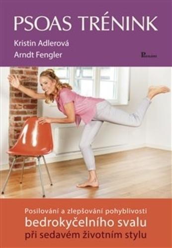 Kniha: Psoas trénink - Posilování a zlepšování - Kristin Adlerová