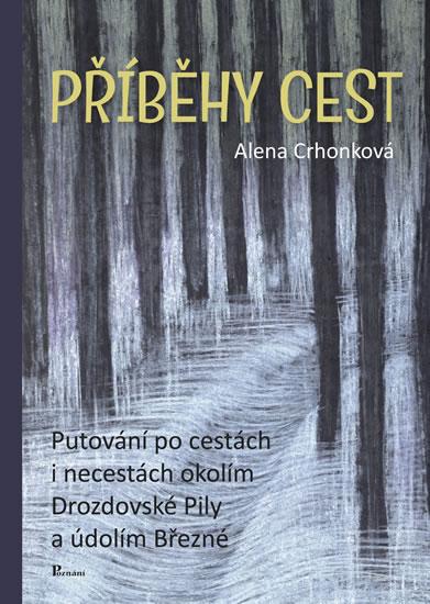 Kniha: Příběhy cest - Putování po cestách i nec - Crhonková Alena