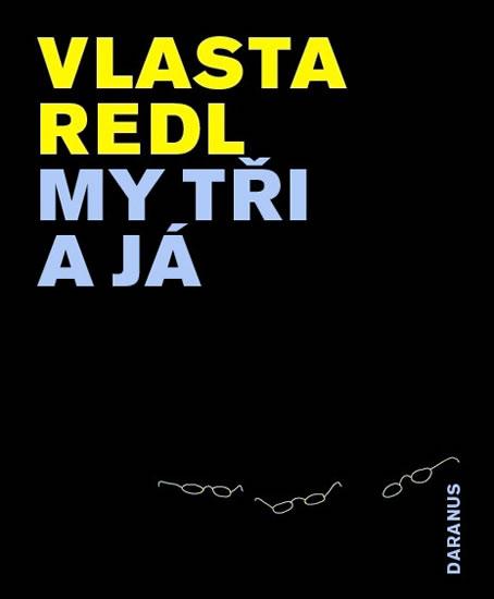 Kniha: My tři a já - Redl Vlasta