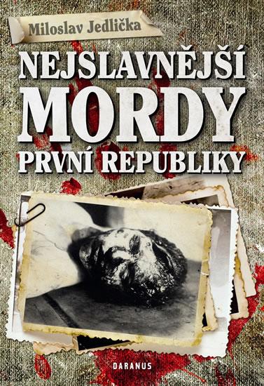 Kniha: Nejslavnější mordy první republiky - Jedlička Miloslav