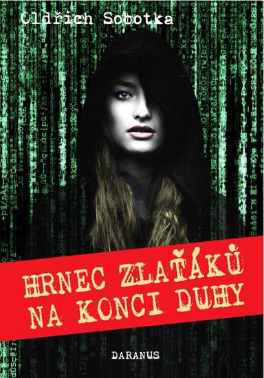 Kniha: Hrnec zlaťáků na konci duhy - Sobotka Oldřich