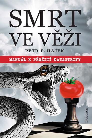 Kniha: Smrt ve věži - Manuál k přežití katastrofy - Hájek Petr P.