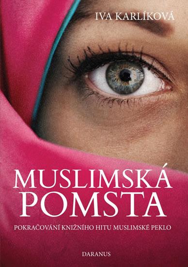 Kniha: Muslimská pomsta - Pokračování knižního - Karlíková Iva