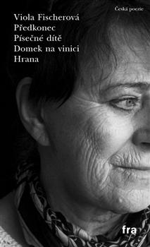 Kniha: Předkonec. Písečné dítě. Domek na vinici. Hrana - Viola Fischerová