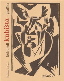 Kniha: Bohumil Kubišta - grafika - Nešlehová, Mahulena