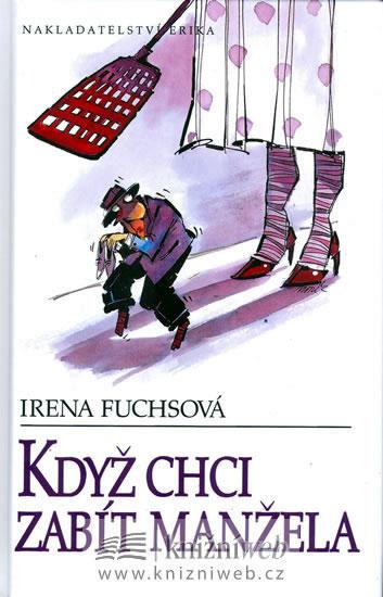 Kniha: Když chci zabít manžela - Fuchsová Irena