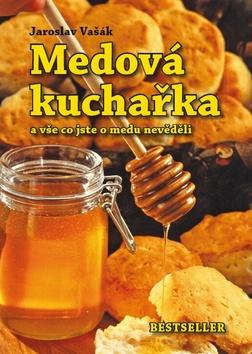 Kniha: Medová kuchařka - Jaroslav Vašák