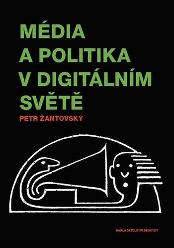 Kniha: Média a politika v digitálním světě - Petr Žantovský