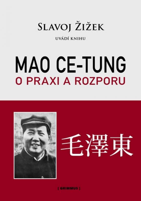 Kniha: Mao Ce-Tung - O praxi a rozporu - Slavoj Žižek