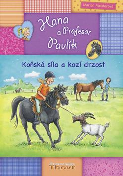 Kniha: Hana a Profesor Pavlík Koňská síla a kozí drzost - Marion Meisterová