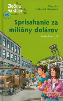 Kniha: Sprisahanie za milióny dolárov - Alexandra Fischerová-Hunoldová