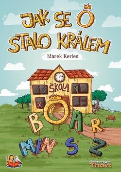 Kniha: Jak se O stalo králem - Marek Kerles