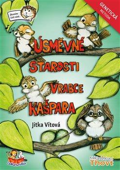 Kniha: Úsměvné starosti vrabce Kašpara - Genetická metoda - Vítová, Jitka
