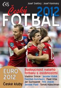 Český fotbal 2012 - Euro 2012, české kluby a budoucnost našeho fotbalu s osobnostmiČeský fotbal 2012 - Euro 2012, české kluby a budoucnost našeho fotbalu s osobnostmi