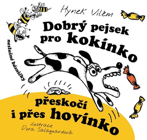 Kniha: Dobrý pejsek pro kokínko přeskočí i přes hovínko - 2. vydání - Hynek Vilém