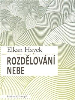 Kniha: Rozdělování nebe - Hayek, Elkan