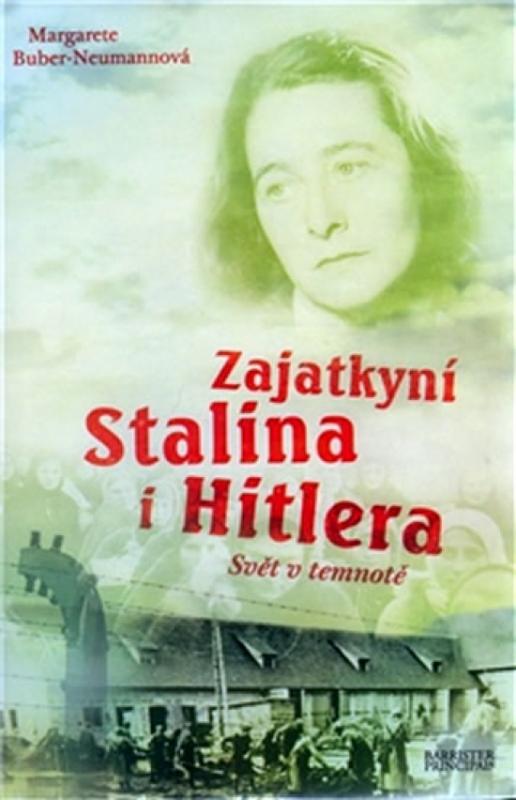 Kniha: Zajatkyní Stalina i Hitlera - Neumannová Margarete Buber