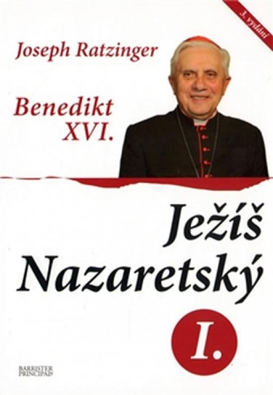 Kniha: Benedikt XVI. Ježíš Nazaretský I. - Ratzinger Joseph