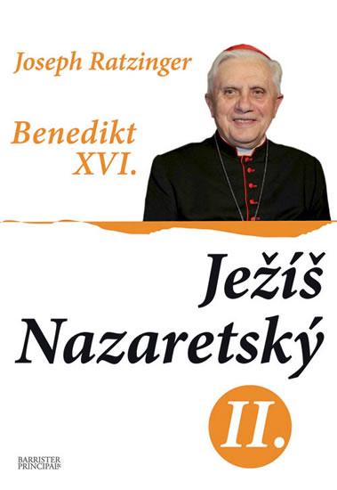 Kniha: Ježíš Nazaretský II. - Ratzinger - Benedikt XVI. Joseph
