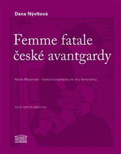 Kniha: Femme fatale české avantgardy - Nývltová, Dana