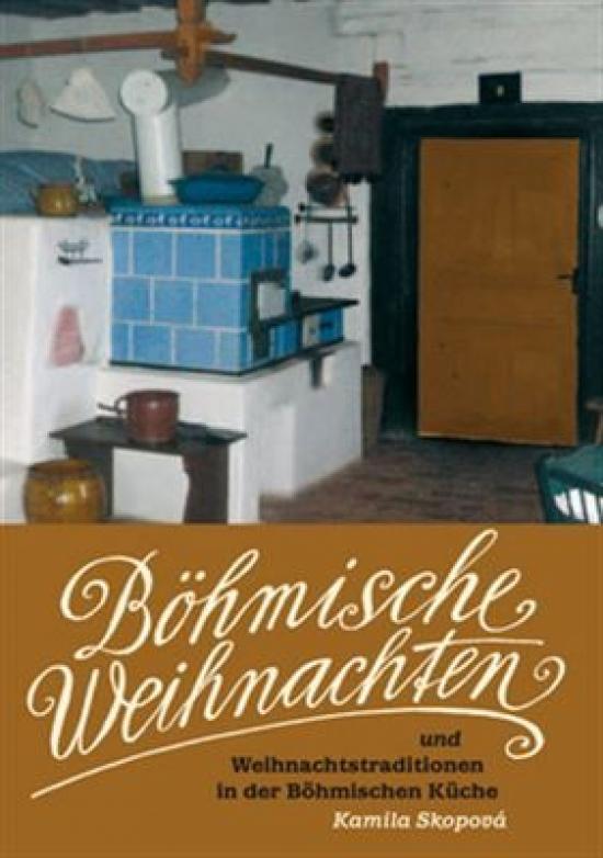 Kniha: Böhmische Weihnachten und Weihnachtstraditionen in der Böhmischen Küche - Skopová Kamila