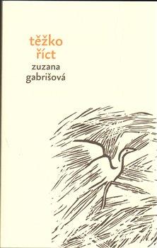 Kniha: Těžko říct - Gabrišová, Zuzana