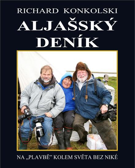 Kniha: Aljašský deník - Plavby za dobrodružstvím + DVD Osamělý mořeplavec! - Konkolski Richard